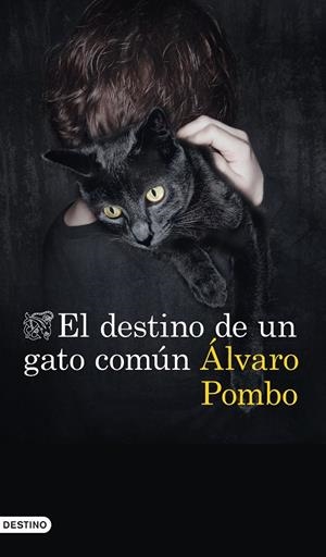 El destino de un gato común | 9788423357673 | Pombo, Álvaro | Librería Castillón - Comprar libros online Aragón, Barbastro