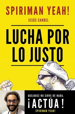 Lucha por lo justo | 9788427047853 | Spiriman Yeah! (Jesús Candel) | Librería Castillón - Comprar libros online Aragón, Barbastro