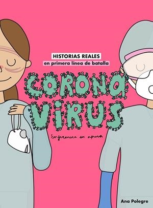 Coronavirus | 9788408232810 | Ana Polegre, Enfermera en apuros | Librería Castillón - Comprar libros online Aragón, Barbastro