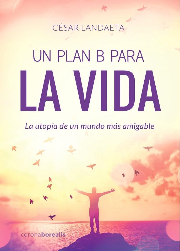 UN PLAN B PARA LA VIDA | 9788412150315 | Landaeta, Cesar | Librería Castillón - Comprar libros online Aragón, Barbastro