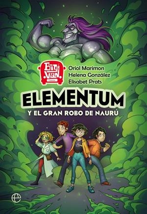 Elementum y el gran robo de Naurú | 9788491649403 | Marimon, Oriol / González Burón, Helena / Prats Alfonso, Elisabet | Librería Castillón - Comprar libros online Aragón, Barbastro