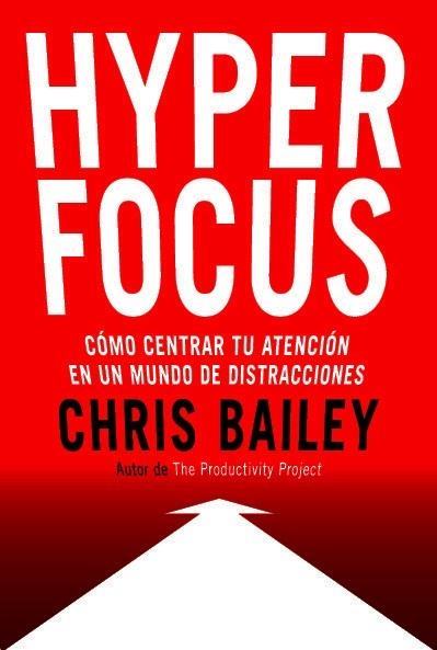 Hyperfocus | 9788494949395 | Bailey, Chris | Librería Castillón - Comprar libros online Aragón, Barbastro