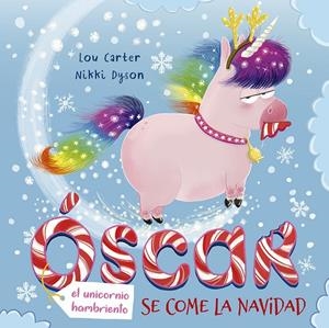 Óscar, el unicornio hambriento se come la Navidad | 9788491454007 | Carter, Lou | Librería Castillón - Comprar libros online Aragón, Barbastro