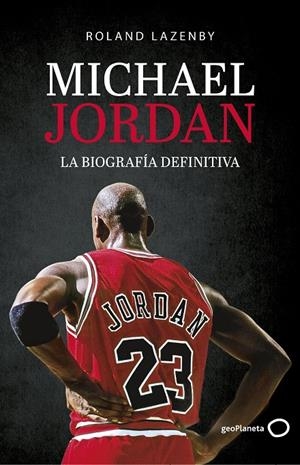 Michael Jordan. La biografía definitiva | 9788408234548 | Lazenby, Roland | Librería Castillón - Comprar libros online Aragón, Barbastro