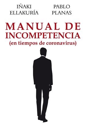 Manual de incompetencia | 9788412237115 | Planas González, Pablo / Ellakuría Bastida, Iñaki | Librería Castillón - Comprar libros online Aragón, Barbastro