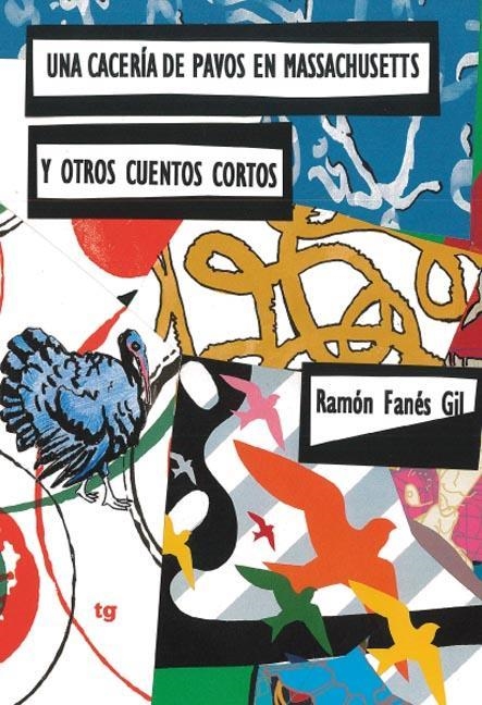 Una cacería de pavos en Massachusetts y otros cuentos | 9788416882298 | Fanés Gil, Ramón | Librería Castillón - Comprar libros online Aragón, Barbastro
