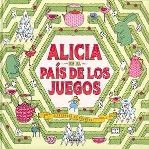 Alicia en el País de los Juegos | 9788467774047 | Ediciones, Susaeta | Librería Castillón - Comprar libros online Aragón, Barbastro