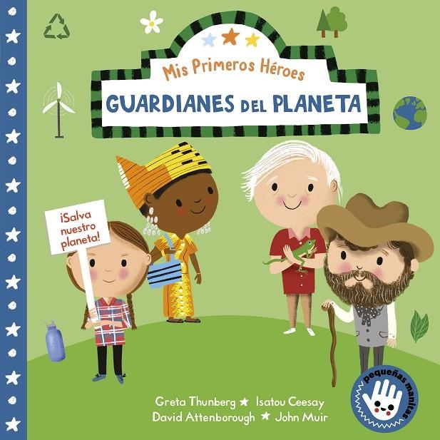 Guardianes del planeta - Mis Primeros Héroes. Pequeñas manitas | 9788448855482 | Nila Aye | Librería Castillón - Comprar libros online Aragón, Barbastro
