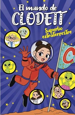 Superlío extraterrestre (El mundo de Clodett 6) | 9788418038761 | Clodett | Librería Castillón - Comprar libros online Aragón, Barbastro