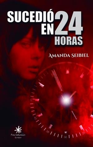 Sucedió en 24 horas | 9788417008468 | Seibiel Seibiel, Amanda | Librería Castillón - Comprar libros online Aragón, Barbastro