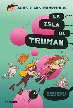 La isla de Truman - Agus y los monstruos 17 | 9788491015444 | Copons Ramon, Jaume | Librería Castillón - Comprar libros online Aragón, Barbastro