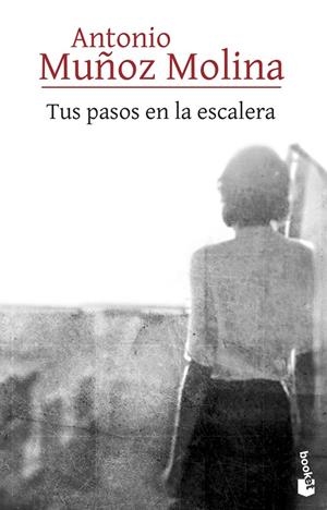 Tus pasos en la escalera | 9788432237300 | Muñoz Molina, Antonio | Librería Castillón - Comprar libros online Aragón, Barbastro