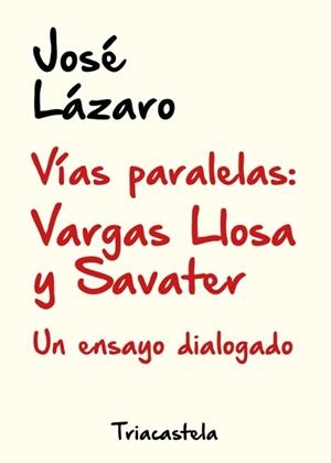 Vías Paralelas: Vargas LLosa y Savater | 9788417252144 | Lázaro, José | Librería Castillón - Comprar libros online Aragón, Barbastro