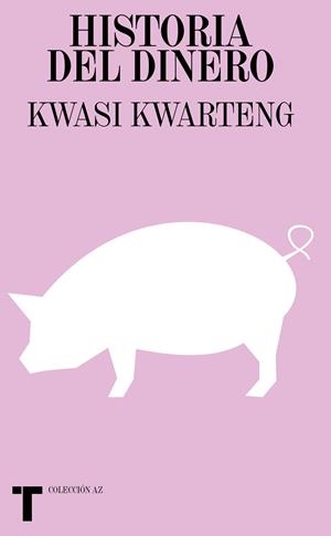 Historia del dinero | 9788418428043 | Kwarteng, Kwasi | Librería Castillón - Comprar libros online Aragón, Barbastro