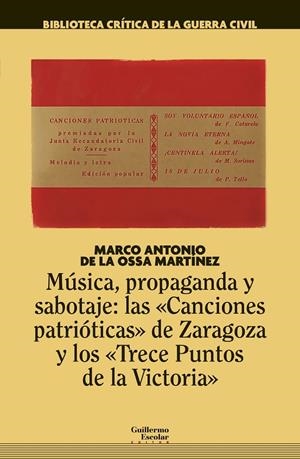 Música, propaganda y sabotaje: las “Canciones patrióticas” de Zaragoza y los “Tr | 9788418093319 | De la Ossa Martínez, Marco Antonio | Librería Castillón - Comprar libros online Aragón, Barbastro