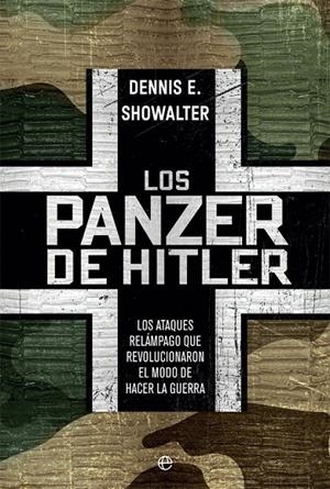 Los panzer de Hitler | 9788491649380 | Showalter, Dennis E. | Librería Castillón - Comprar libros online Aragón, Barbastro