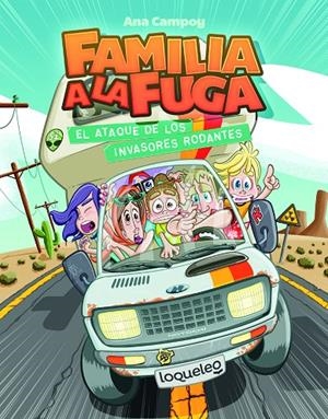 El ataque de los invasores rodantes. Familia a la fuga 4 | 9788491223887 | Campoy, Ana | Librería Castillón - Comprar libros online Aragón, Barbastro