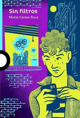 Sin filtros Loqueleo | 9788491223740 | Roca I Costa, M. Carmen | Librería Castillón - Comprar libros online Aragón, Barbastro