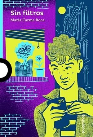 Sin filtros Loqueleo | 9788491223740 | Roca I Costa, M. Carmen | Librería Castillón - Comprar libros online Aragón, Barbastro