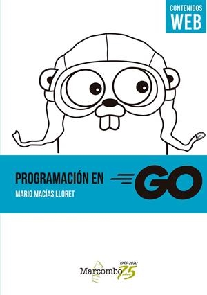 Programación en Go | 9788426732330 | Macías Lloret, Mario | Librería Castillón - Comprar libros online Aragón, Barbastro