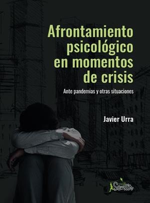 Afrontamiento psicológico en momentos de crisis | 9788426729422 | Urra, Javier | Librería Castillón - Comprar libros online Aragón, Barbastro