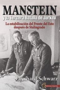 Manstein y la Tercera Batalla de Járkov | 9788412192322 | Schwarz, Eberhard | Librería Castillón - Comprar libros online Aragón, Barbastro