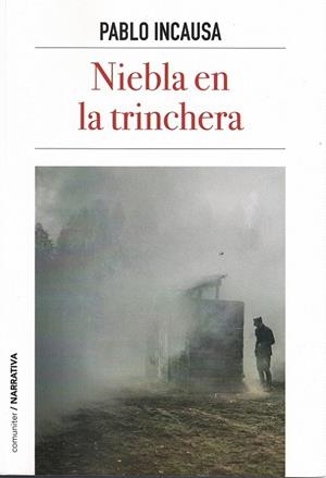 Niebla en la trinchera | 9788416565801 | Incausa, Pablo | Librería Castillón - Comprar libros online Aragón, Barbastro