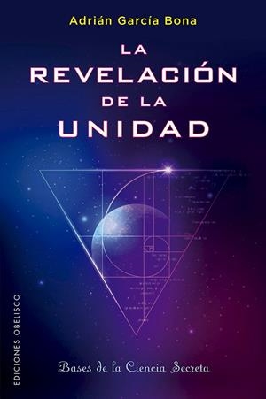 La revelación de la unidad | 9788491116134 | García Bona, Adrián | Librería Castillón - Comprar libros online Aragón, Barbastro