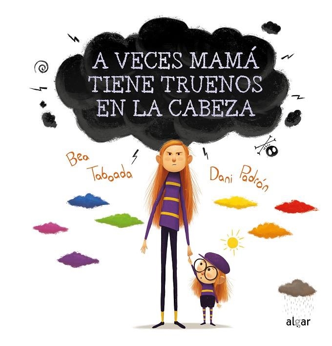 A veces mamá tiene truenos en la cabeza | 9788491424260 | TABOADA, BEATRIZ | Librería Castillón - Comprar libros online Aragón, Barbastro