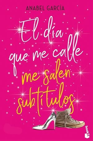 El día que me calle me salen subtítulos | 9788408230502 | García, Anabel | Librería Castillón - Comprar libros online Aragón, Barbastro