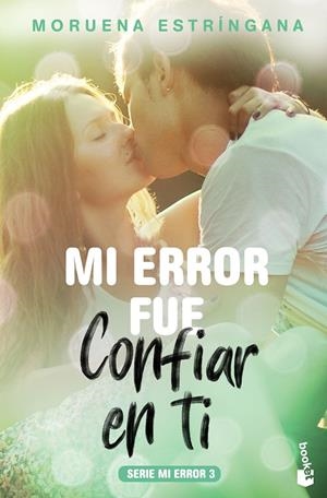 Mi error fue confiar en ti | 9788408184126 | Estríngana, Moruena | Librería Castillón - Comprar libros online Aragón, Barbastro