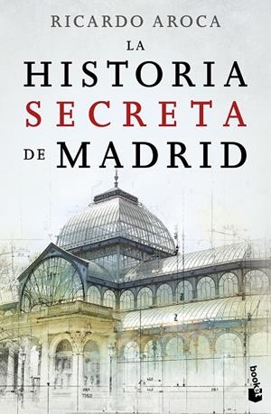 La historia secreta de Madrid | 9788467046755 | Aroca Hernández-Ros, Ricardo | Librería Castillón - Comprar libros online Aragón, Barbastro