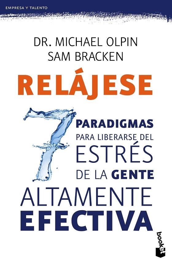 Relájese. Los 7 paradigmas para liberarse del estrés | 9788408135784 | Dr. Michael Olpin/Bracken, Sam | Librería Castillón - Comprar libros online Aragón, Barbastro