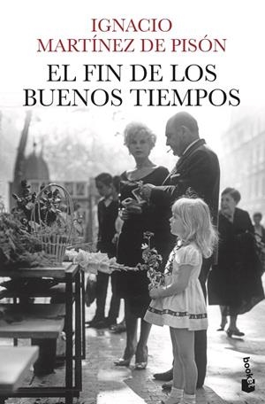 El fin de los buenos tiempos | 9788432220753 | Martínez de Pisón, Ignacio | Librería Castillón - Comprar libros online Aragón, Barbastro