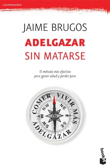 Adelgazar sin matarse | 9788427034099 | Brugos, Jaime | Librería Castillón - Comprar libros online Aragón, Barbastro
