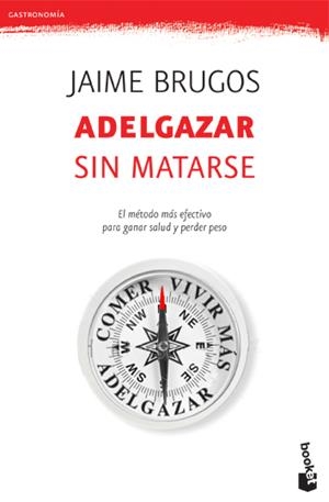 Adelgazar sin matarse | 9788427034099 | Brugos, Jaime | Librería Castillón - Comprar libros online Aragón, Barbastro