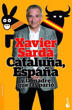 Cataluña, España y la madre que las parió | 9788408004233 | Sardà, Xavier | Librería Castillón - Comprar libros online Aragón, Barbastro