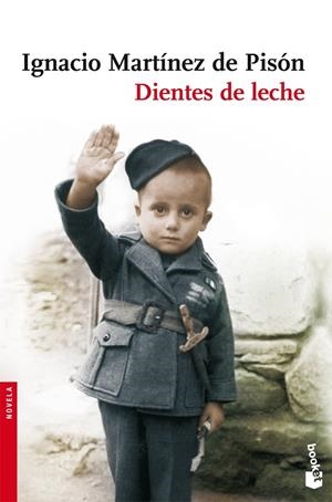 Dientes de leche | 9788432250378 | Martínez de Pisón, Ignacio | Librería Castillón - Comprar libros online Aragón, Barbastro