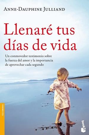 Llenaré tus días de vida | 9788499982359 | Julliand, Anne-Dauphine | Librería Castillón - Comprar libros online Aragón, Barbastro