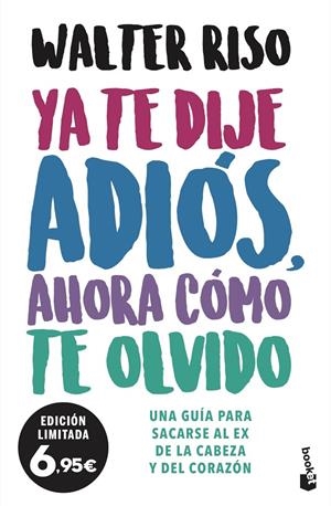 Ya te dije adiós, ahora cómo te olvido | 9788408237501 | Riso, Walter | Librería Castillón - Comprar libros online Aragón, Barbastro
