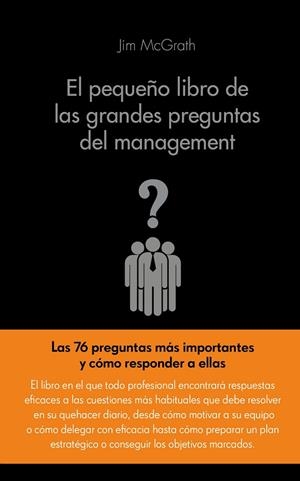 El pequeño libro de las grandes preguntas del management | 9788416253104 | McGrath, James | Librería Castillón - Comprar libros online Aragón, Barbastro