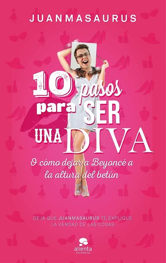 10 pasos para ser una diva | 9788416253388 | Juanmasaurus | Librería Castillón - Comprar libros online Aragón, Barbastro