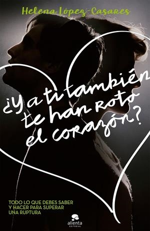 ¿Y a ti también te han roto el corazón? | 9788416253272 | López-Casares Pertusa, Helena | Librería Castillón - Comprar libros online Aragón, Barbastro