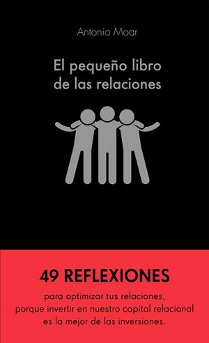 El pequeño libro de las relaciones | 9788413440576 | Moar Martínez, Antonio | Librería Castillón - Comprar libros online Aragón, Barbastro