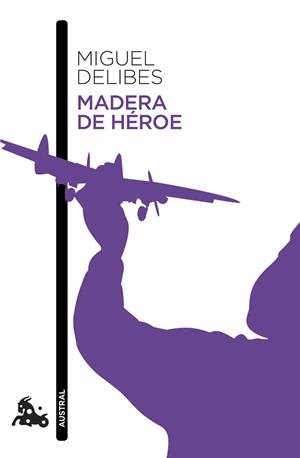 Madera de héroe | 9788423345793 | Delibes, Miguel | Librería Castillón - Comprar libros online Aragón, Barbastro