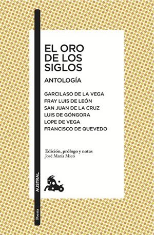 El oro de los siglos. Antología | 9788408167907 | Garcilaso de la Vega/León, Fray Luis de/San Juan De La Cruz/Góngora, Luis de/Lope de Vega, Félix/Que | Librería Castillón - Comprar libros online Aragón, Barbastro