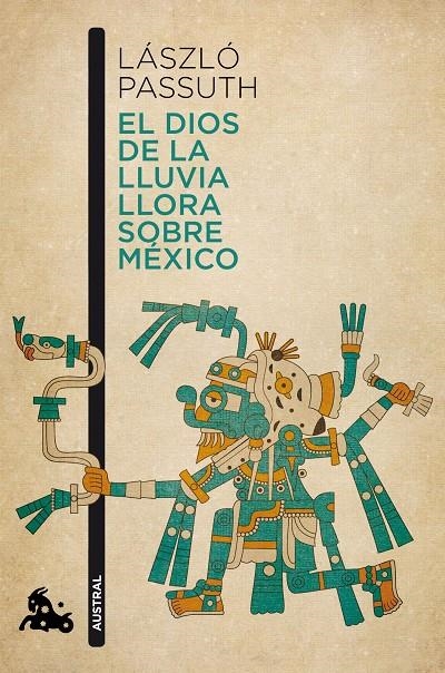 El dios de la lluvia llora sobre México | 9788494165979 | Passuth, László | Librería Castillón - Comprar libros online Aragón, Barbastro