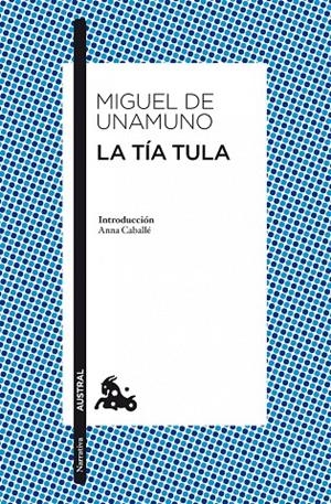 La tía Tula | 9788467034011 | Unamuno, Miguel de | Librería Castillón - Comprar libros online Aragón, Barbastro