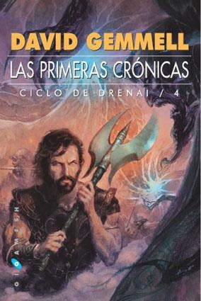PRIMERAS CRONICAS, LAS : CICLO DE DRENAI 4 | 9788496208070 | GEMMELL, DAVID (1948- ) | Librería Castillón - Comprar libros online Aragón, Barbastro