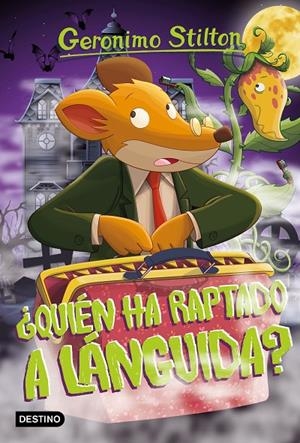 ¿Quién ha raptado a Lánguida? | 9788408212799 | Stilton, Geronimo | Librería Castillón - Comprar libros online Aragón, Barbastro